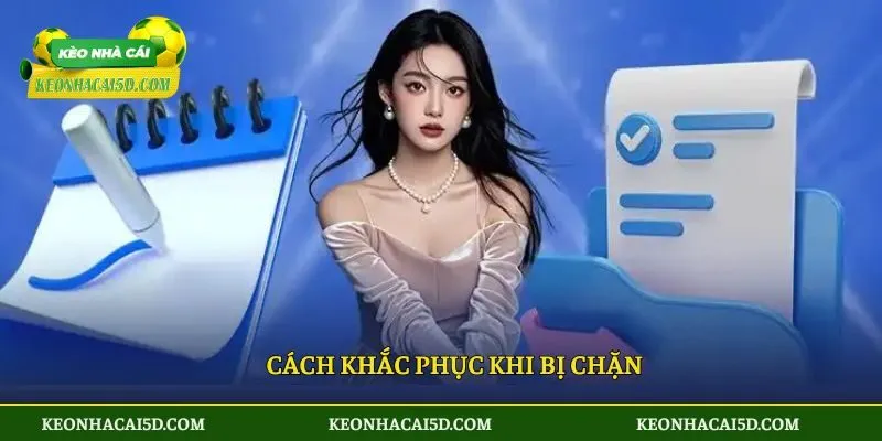 Cách khắc phục khi bị chặn