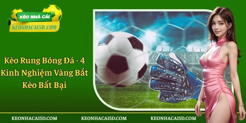 Kèo rung bóng đá