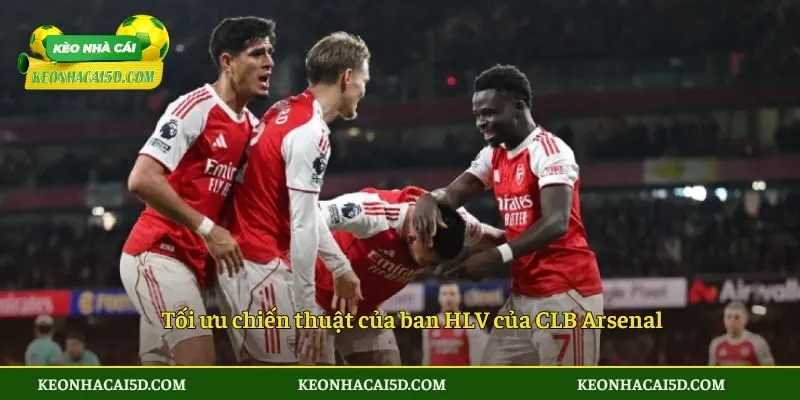 Tối ưu chiến thuật của ban HLV của CLB Arsenal